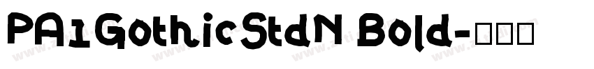 PA1GothicStdN Bold字体转换